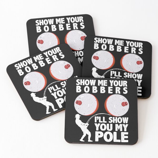 Item preview, Funny Fishing Show Me Your Bobbers I'll Show You My Pole Fisherman Humoe Quotes designed and sold by alenaz.