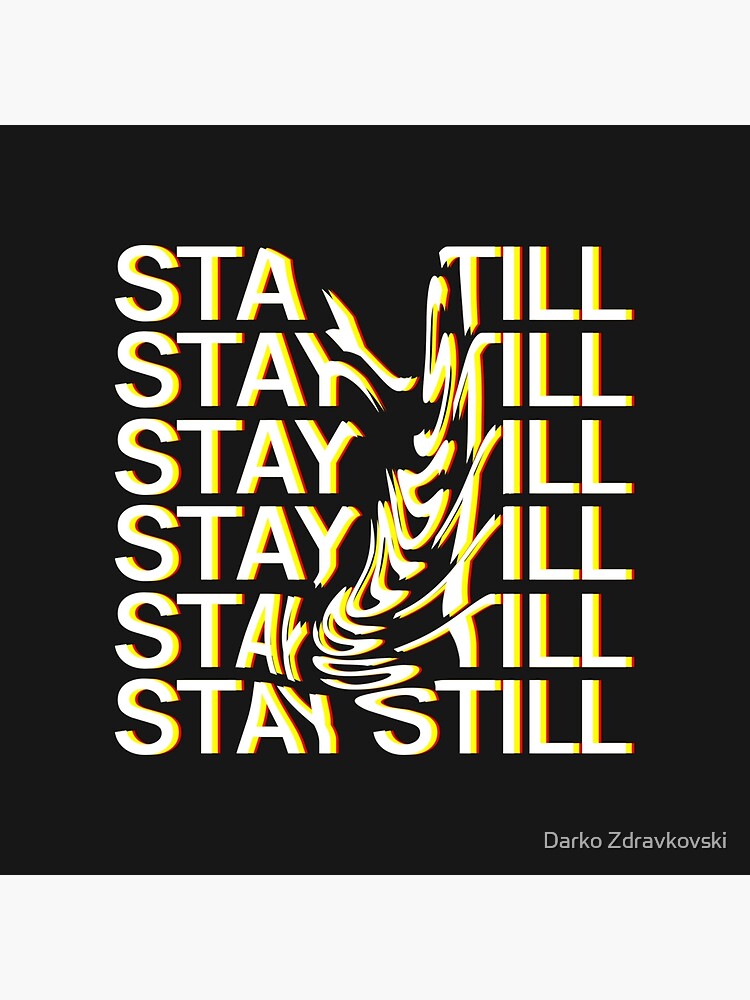 stay-still-trendy-melting-letters-poster-by-teeforme23-redbubble