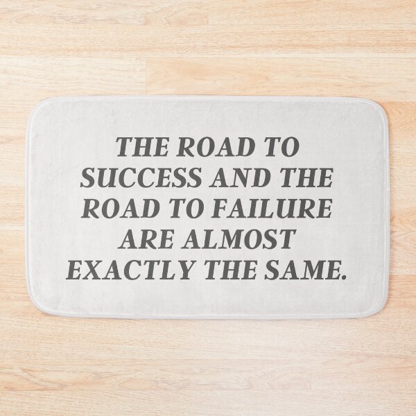 Item preview, The Road To Success And The Road To Failure Are Almost Exactly The Same | Quote, Advice designed and sold by QShore.