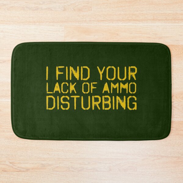 Item preview, i find your lack of ammo disturbing designed and sold by Marie Schmidt.