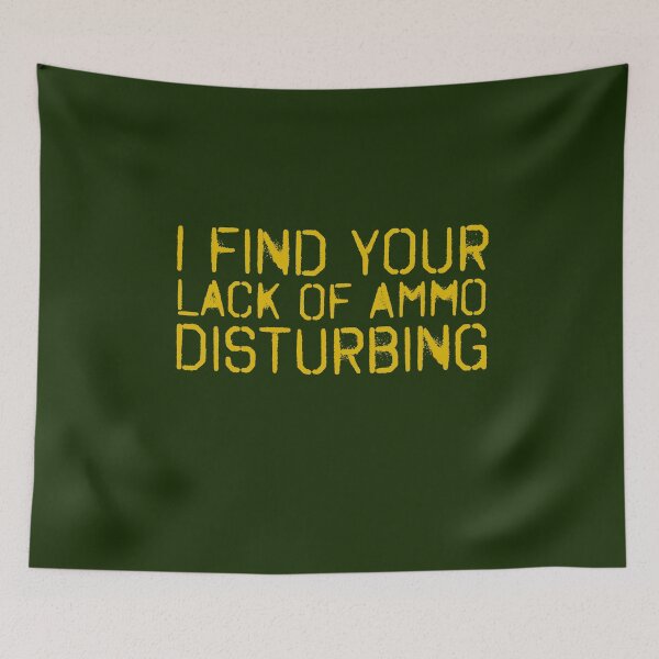 Item preview, i find your lack of ammo disturbing designed and sold by Marie Schmidt.