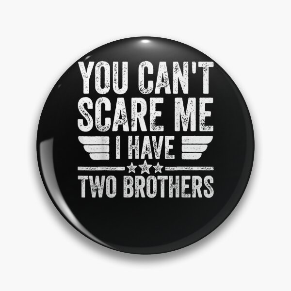 Item preview, Mens You Can't Scare Me I Have Two Brothers Father's Day  designed and sold by maizreo.
