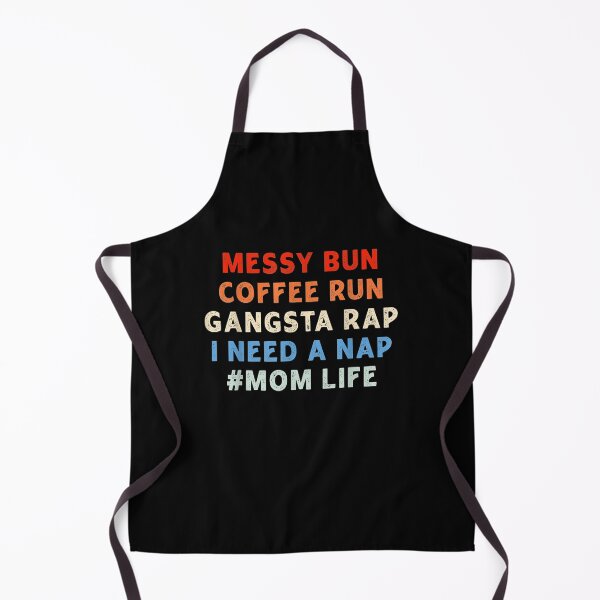 Item preview, Messy Bun Coffee Run Gangsta Rap I Need A Nap Mom Life designed and sold by maizreo.