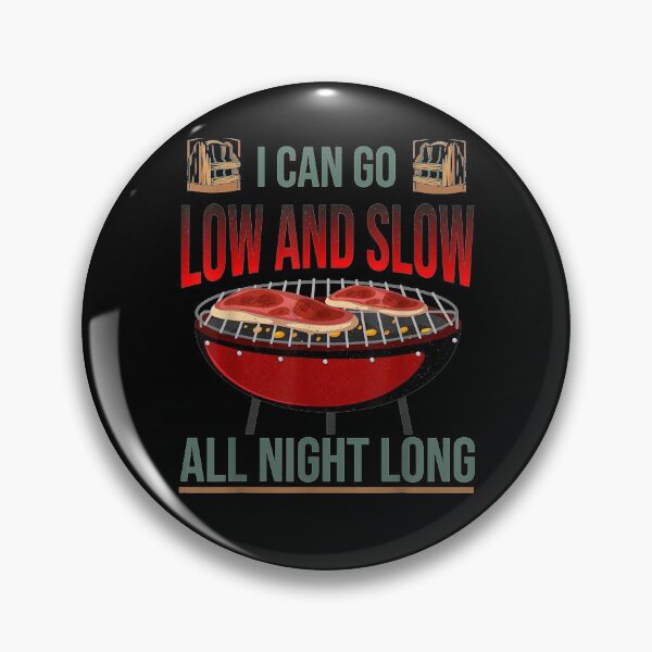 Item preview, Bbq Smoker I Can Go Low And Slow All Night Long  designed and sold by maizreo.