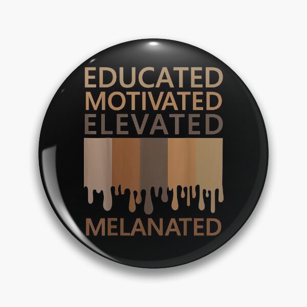 Item preview, Educated Motivated Elevated Melanated  designed and sold by maizreo.