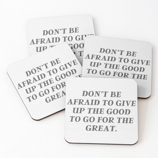 Item preview, Don't Be Afraid To Give Up The Good To Go For The Great | Advice, Quote designed and sold by QShore.