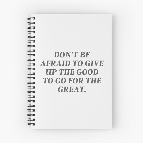 Item preview, Don't Be Afraid To Give Up The Good To Go For The Great | Advice, Quote designed and sold by QShore.