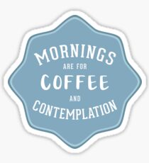 Stranger Things: Mornings are for Coffee and Contemplation Sticker