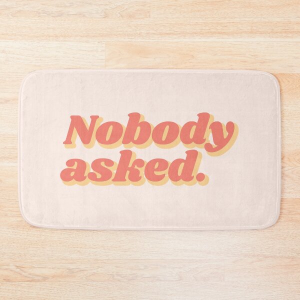 Item preview, Nobody asked | orange words designed and sold by MamSelle.