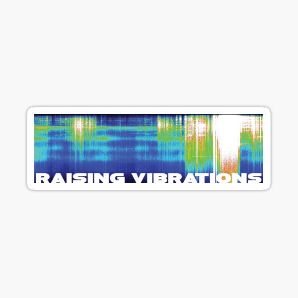 Raising Vibrations Sticker