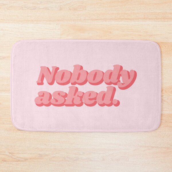 Item preview, Nobody asked | pink words designed and sold by MamSelle.