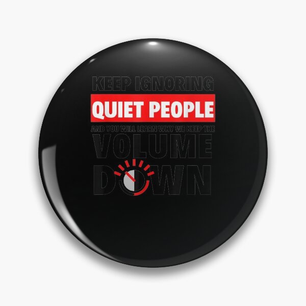 Item preview, Keep Ignoring Quiet People Volume Down Shy Sarcasm Introvert  designed and sold by anniet33.