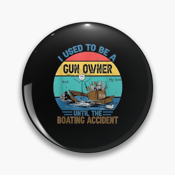 Item preview, I Used To Be Gun Owner Until Boating Accident Funny  designed and sold by anniet33.