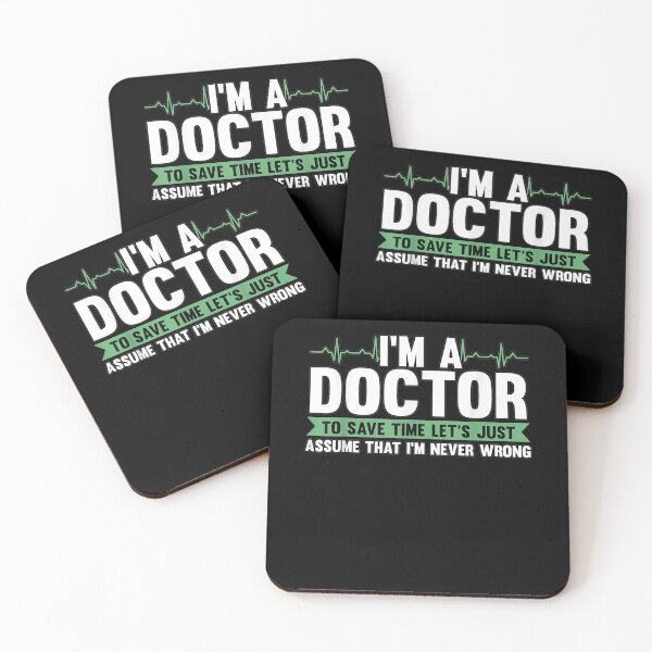 Item preview, I'm A Doctor To Save Time Let's Just Assume I'm Never Wrong  designed and sold by maizreo.
