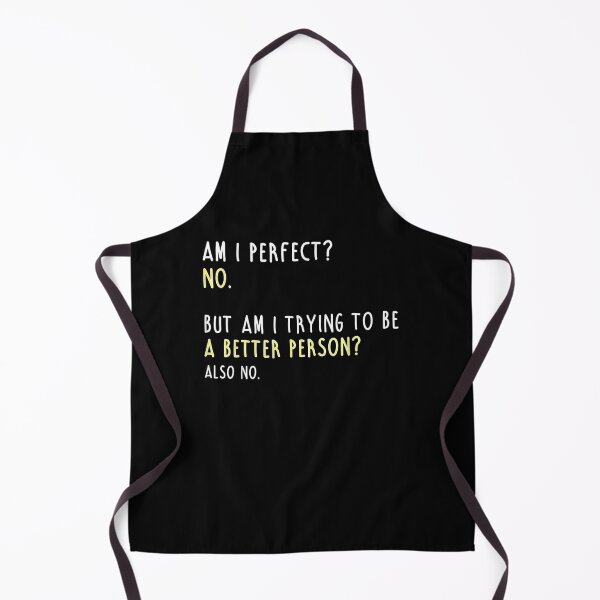 Item preview, Am I Perfect No Am I Trying To Be A Better Person Funny  designed and sold by anniet33.