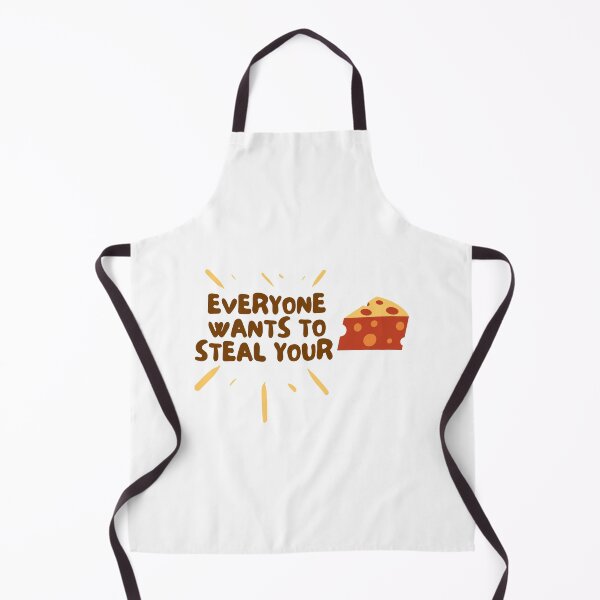 Item preview, Everyone Wants To Steal Your Cheese designed and sold by mo-designz.