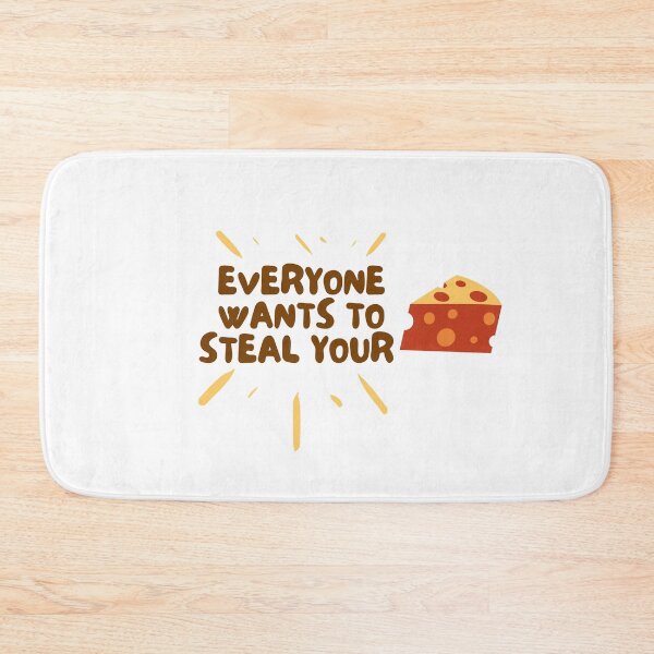 Item preview, Everyone Wants To Steal Your Cheese designed and sold by mo-designz.