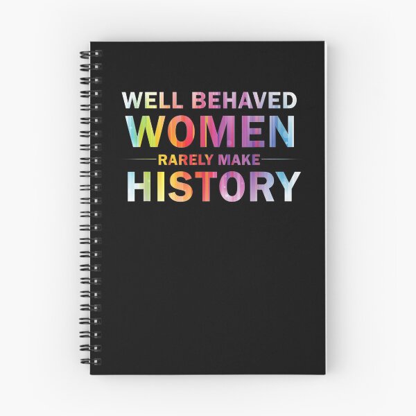 Item preview, Well Behaved Women Rarely Make History  designed and sold by maizreo.