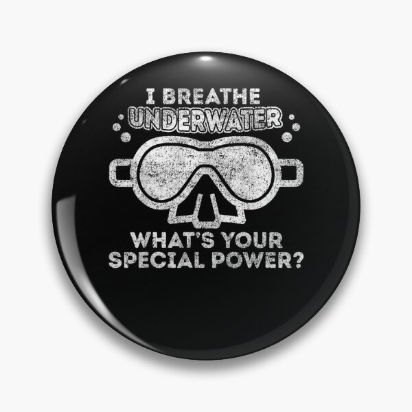 Item preview, Scuba Diving I Breathe Under Water What's Your Special Power  designed and sold by maizreo.