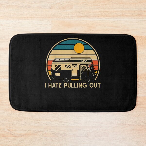 Item preview, I Hate Pulling Ou For Camping Travel Rv Camper  designed and sold by maizreo.