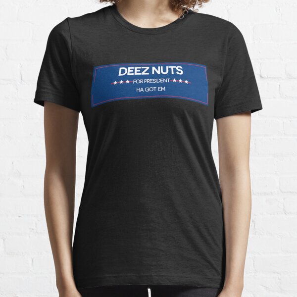 Deez Nuts For President Essential T-Shirt