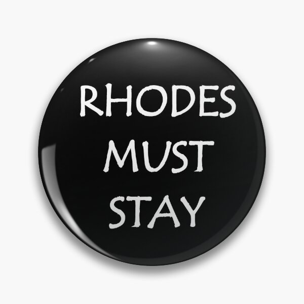 Rhodes Must Stay Pin