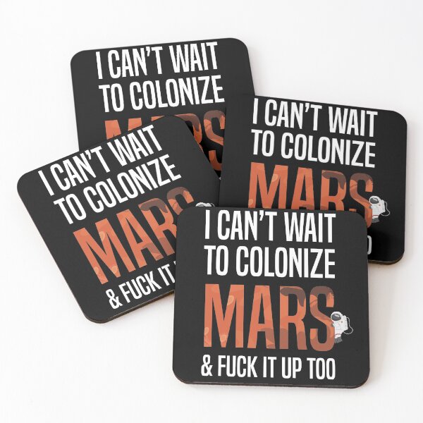 Item preview, I Can't Wait To Colonize Mars & Fuck It Up - Funny gift designed and sold by redblackline.