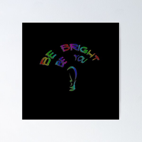 Item preview, Be bright : be you designed and sold by mohamedalso.