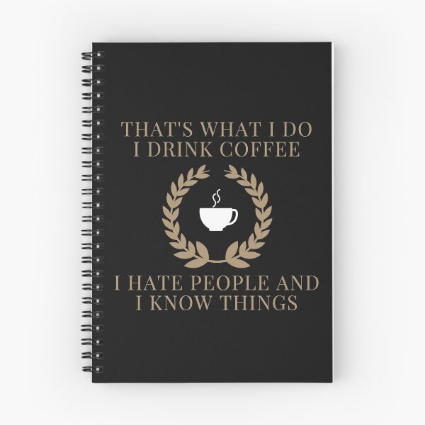 Item preview, Thats What I Do I Drink Coffee I Hate People And I Know Things designed and sold by Chanchane Store.