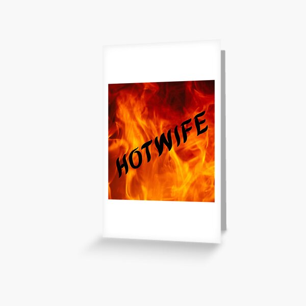 Hotwife with Flames Greeting Card
