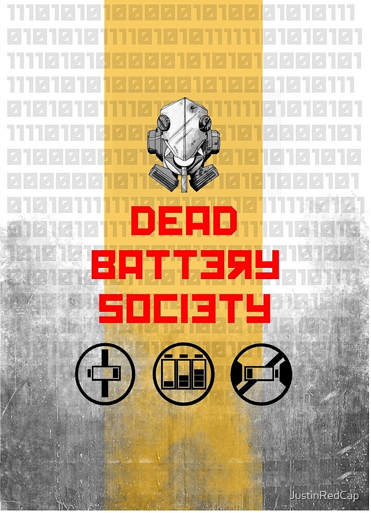 "Dead. Battery. Society. " by JustinRedCap Redbubble