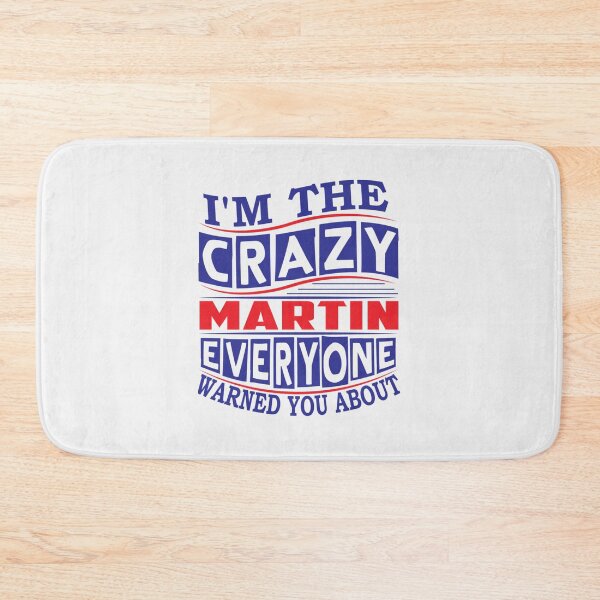 Item preview, MARTIN Name. I'm The Crazy MARTIN Everyone Warned You Abou| Perfect Gift designed and sold by veracazoo.