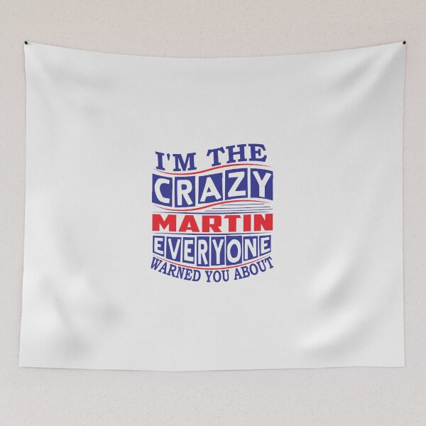 Item preview, MARTIN Name. I'm The Crazy MARTIN Everyone Warned You Abou| Perfect Gift designed and sold by veracazoo.