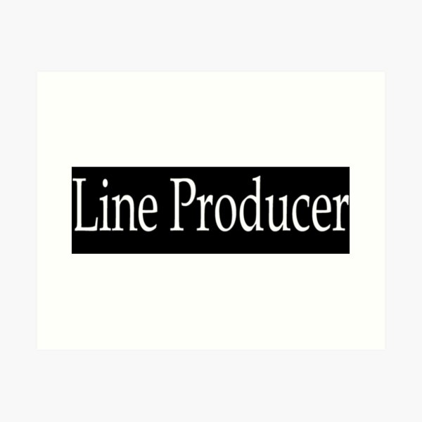 Line producer Art Print