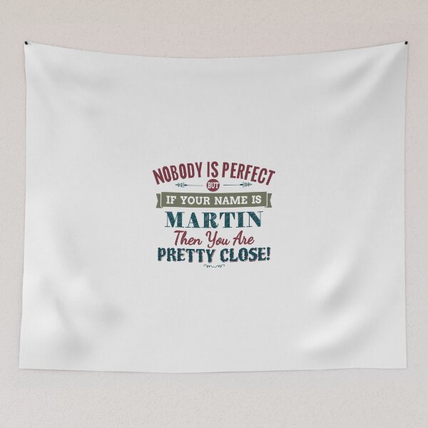 Item preview, Nobody Is Perfect But If Your Name Is MARTIN Then You Are Pretty Close| Perfect Gift designed and sold by veracazoo.
