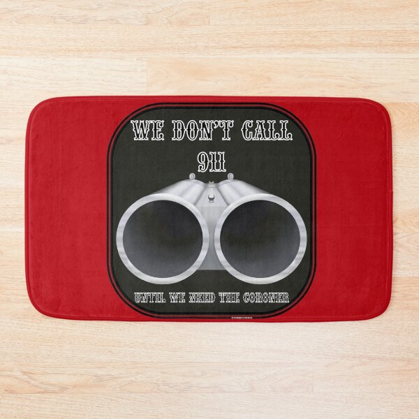Item preview, WARNING! We Don't Call 911 Until We Need The Coroner  designed and sold by MLMcKellip.