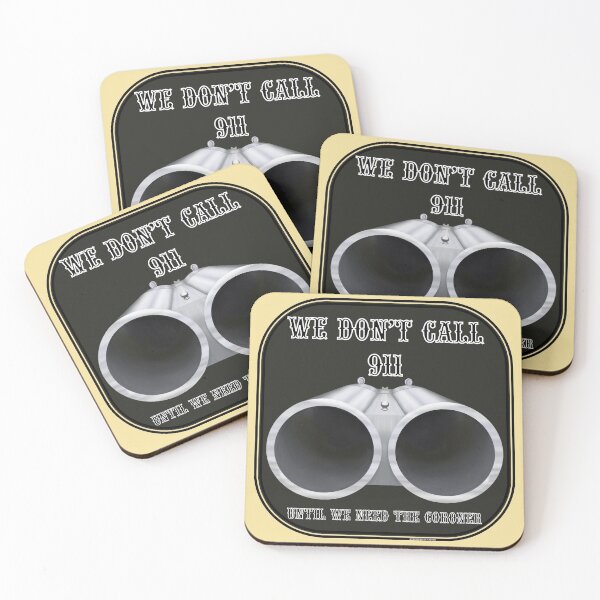 Item preview, WARNING! We Don't Call 911 Until We Need The Coroner  designed and sold by MLMcKellip.