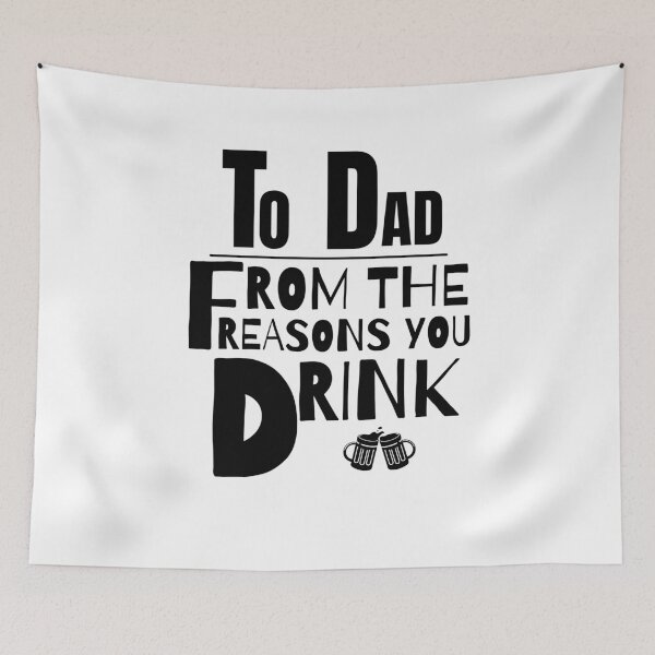Item preview, Great Father's Day Gift!  "To Dad, from the reasons you drink." designed and sold by QuoteActually.