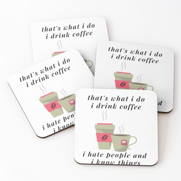 Item preview, Thats What I Do I Drink Coffee I Hate People And I Know Things designed and sold by Chanchane Store.