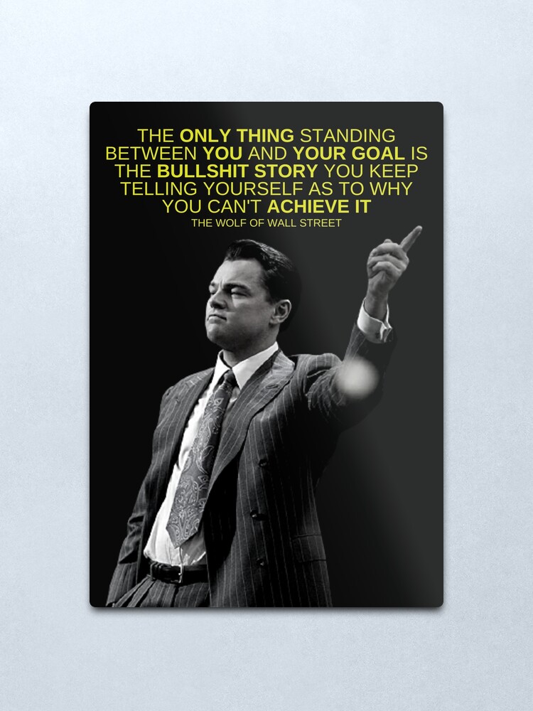 Alternate view of 'The Only Thing Standing Between You and Your Goal' - Wolf of Wall Street Office, Entrepreneur & Business Motivation Metal Print