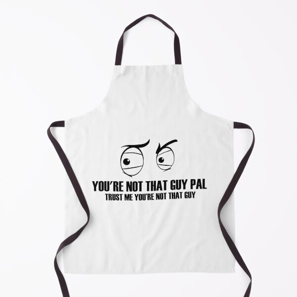 Item preview, You're Not That Guy Pal designed and sold by IzzyTheWizz.