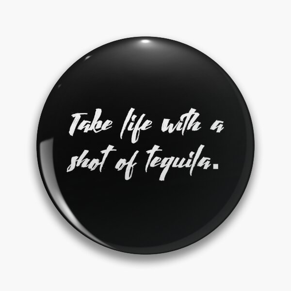 Item preview, Take life with a shot of tequila designed and sold by Kcskreations.