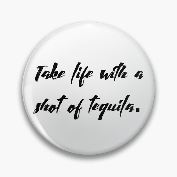 Item preview, Take life with a shot of tequila designed and sold by Kcskreations.