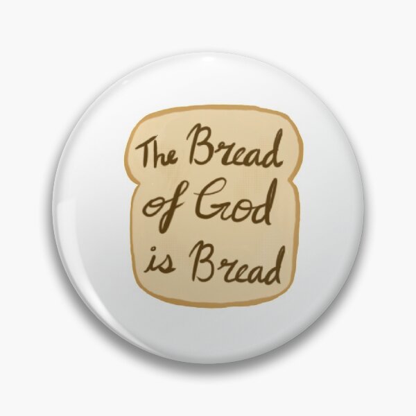 Item preview, The bread of god is bread! designed and sold by BmmcArt.