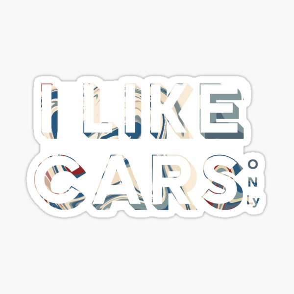 "I like cars only" Sticker