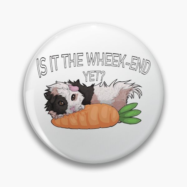 Item preview, Is it the wheek-end yet? designed and sold by Kaiyatal.