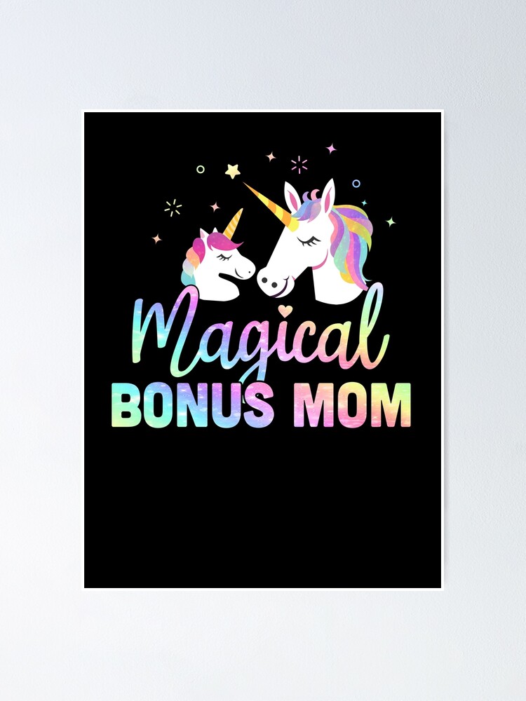 Funny Stepmom T Magical Bonus Mom Unicorn Poster By Brittingham Redbubble