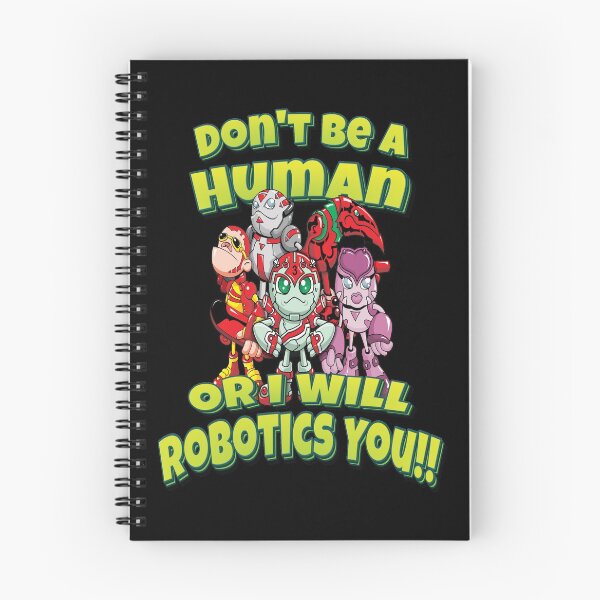 Item preview, Don't Be A Human Or I Will Robotics You!! Robots  designed and sold by ProjectRobotics.