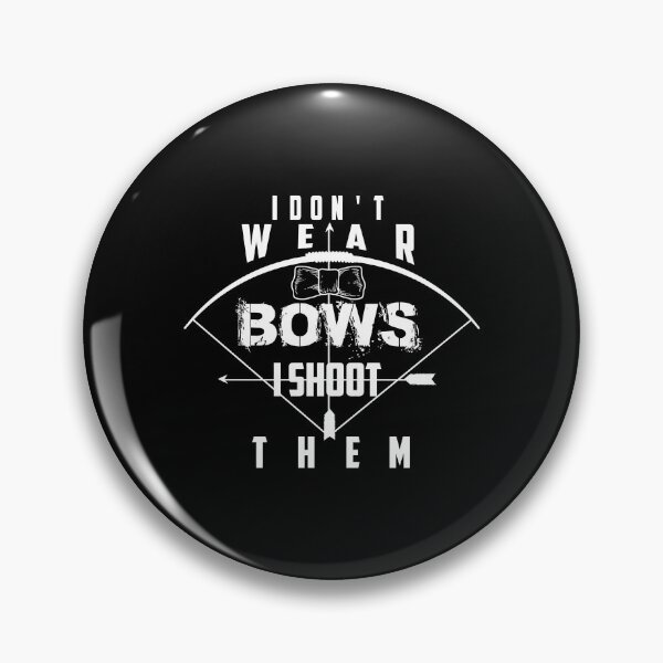 Item preview, Funny In Trend I Don'T Bows I Shoot Them Gift designed and sold by enstacee75.