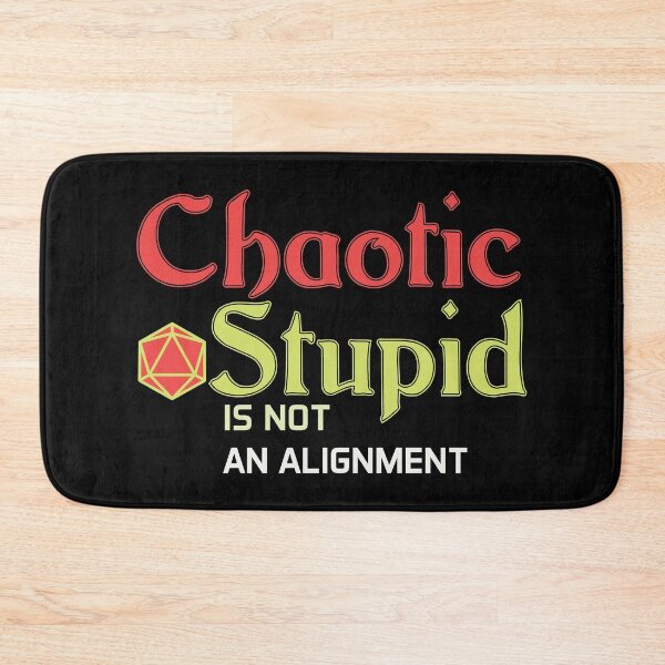 Item preview, Chaotic Stupid Is Not an Alignment designed and sold by Lori P.